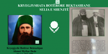 July 10: Is commemorated the 38th anniversary of the passing of the former World Leader of the Bektashis, Ahmet Myftar Dede Baba,
