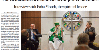 NEW EUROPE Magazine: The Bektashi are a testament to the power tolerance Albanian religious leader and the world leader of the Bektashi Order, Baba Mondi. Interview with Baba Mondi, the spiritual leader