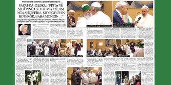 POPE FRANCIS: “I WAS WAITING IN THE HOUSE OF GOD, MY FRIEND FROM ALBANIA, THE WORLD GRANDFATHER, THE WORLD FATHER…”