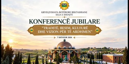 NJOFTIM! KONFERENCA NDËRKOMBËTARE JUBILARE “Tradita që bashkon, besimi që frymëzon, kultura që ndërton të ardhmen”